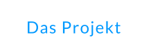 Das Projekt