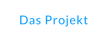 Das Projekt