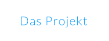 Das Projekt