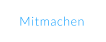 Mitmachen