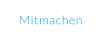 Mitmachen