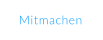 Mitmachen