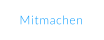 Mitmachen