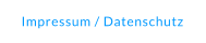 Impressum / Datenschutz
