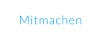 Mitmachen