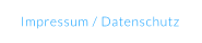 Impressum / Datenschutz