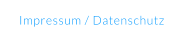 Impressum / Datenschutz