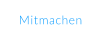 Mitmachen